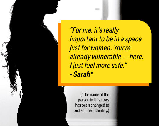 Sarah's Story-4 Silhouette of a woman with folded arms representing a client, alongside a photo of a woman and the quote: "For me it's really important to be in a space just for women. You're already vulnerable - here I just feel more safe."